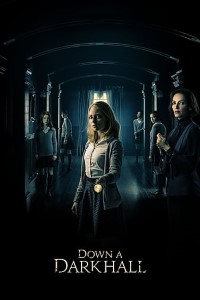 Download Down a Dark Hall (2018) {English With Subtitles} BluRay 480p [300MB] || 720p [700MB]