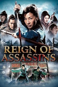 Download Reign of Assassins (2010) Dual Audio (Hindi-English) 480p [400MB] || 720p [1GB] || 1080p [2.4GB]