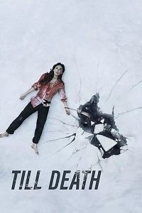 Download Till Death (2021) Dual Audio {Hindi-English} Esubs Bluray 480p [300MB] || 720p [800MB] || 1080p [1.8GB]