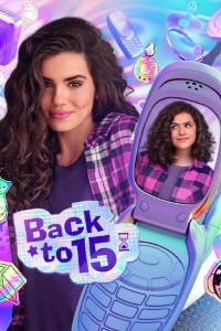 Download Back to 15 (Season 1-3) Dual Audio {English-Portuguese} WeB- DL 720p [230MB] || 1080p [1.8GB]