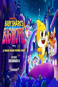 Download Baby Shark’s Big Movie! (2023) {English With Subtitles} 480p [300MB] || 720p [700MB] || 1080p [1.7GB]