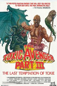 Download The Toxic Avenger Part III: The Last Temptation of Toxie (1989) {English Audio With Subtitles} 480p [300MB] || 720p [820MB] || 1080p [1.86GB]